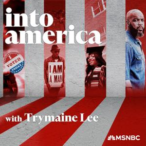 Into America by MSNBC, Trymaine Lee