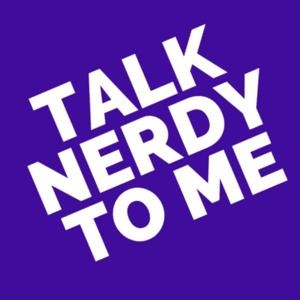 Talk Nerdy To Me