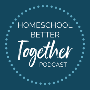 Homeschool Better Together by Emily Brown
