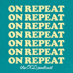 On Repeat (the OCD podcast)