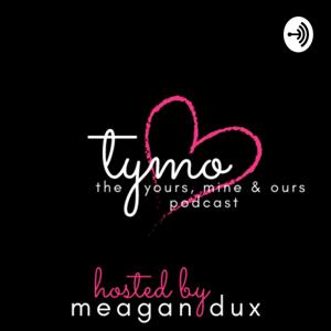 TYMO: The Yours, Mine & Ours Podcast