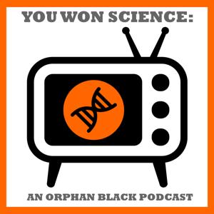 You Won Science: An Orphan Black Podcast