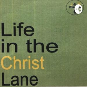 Life In the Christ Lane