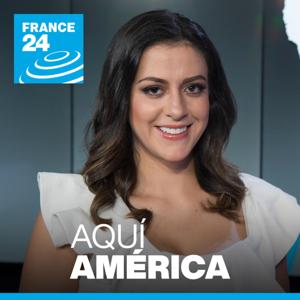 Aquí América by FRANCE 24 Español