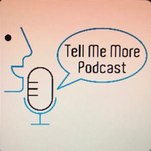 Tell Me More Podcast