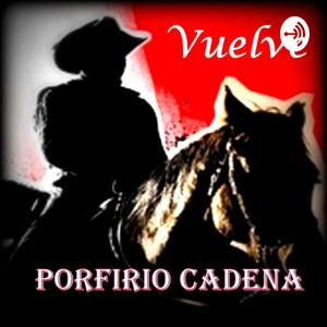 Vuelve Porfirio Cadena el Ojo de Vidrio by Ruben Fonseca