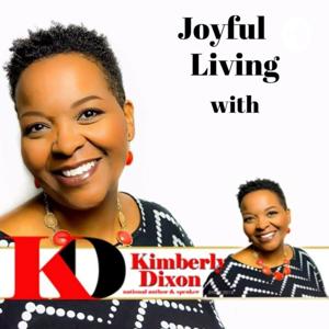 Joyful Living with Kimberly Dixon