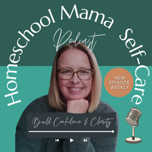 Homeschool Mama Self-Care: Nurturing the Nurturer