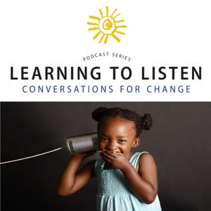 Learning to Listen: Conversations for Change