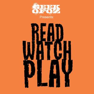 Geek of Oz Presents: Read, Watch, Play!