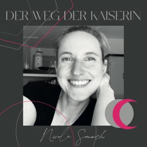 DER.WEG.DER.KAISERIN | Podcast mit Nicole