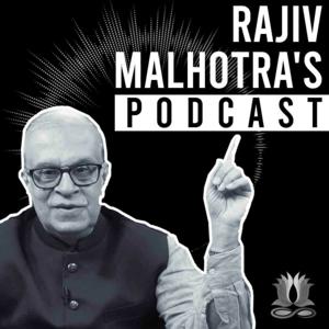 Rajiv Malhotra's Podcast by Rajiv Malhotra