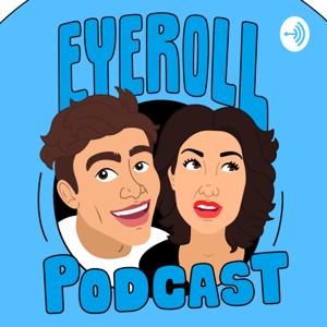 Eyeroll Podcast