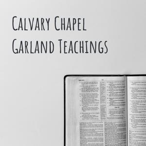 Calvary Chapel Garland Teachings