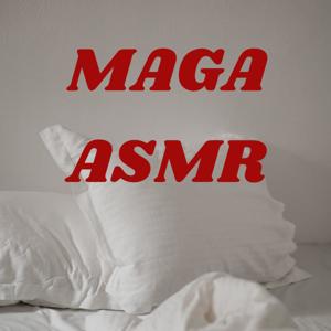 MAGA ASMR