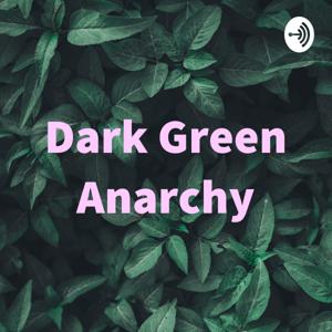 Dark Green Anarchy