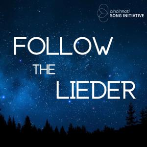 Follow the Lieder by Cincinnati Song Initiative