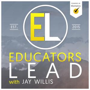 Educators Lead with Jay Willis