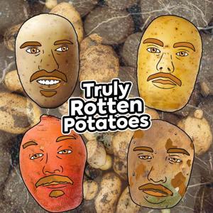 Truly Rotten Potatoes