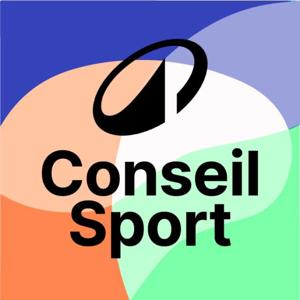 Conseil Sport, le podcast bien-être, santé et nutrition de DECATHLON by Decathlon sport