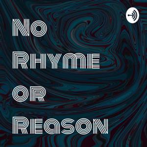 No Rhyme or Reason