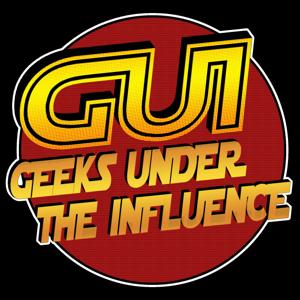 Geeks Under the Influence by Geeks Under the Influence Network