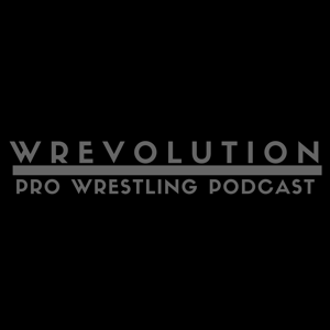 Wrevolution Pro Wrestling Podcast