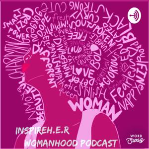 InspireH.E.R WomenHood Podcast