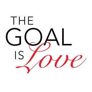 The Goal Is Love