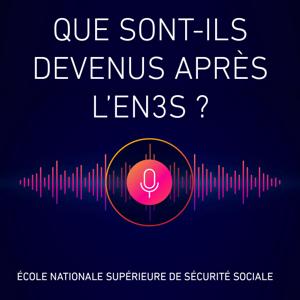 Le podcast qui va à la rencontre des anciens élèves de l’EN3S