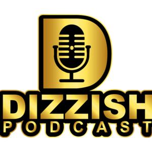 Dizzish Podcast