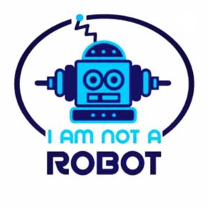 I Am Not A Robot