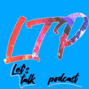 Let’s Talk Podcast