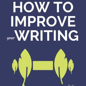 How to Improve Your Writing