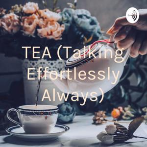 TEA (Talking Effortlessly Always)