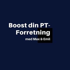 Boost din PT-Forretning med Max & Emil