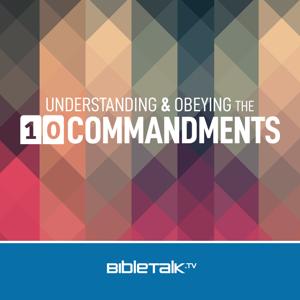 Understanding and Obeying the 10 Commandments — Bible Study with Mike Mazzalongo