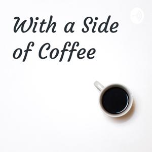 With a Side of Coffee