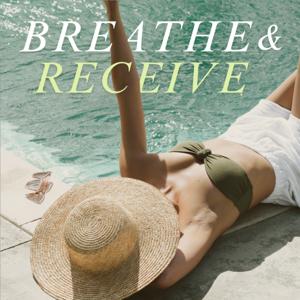 Breathe and Receive Podcast