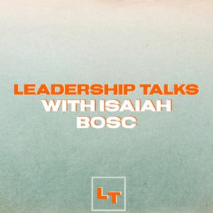 Leadership Talks with Isaiah Bosc