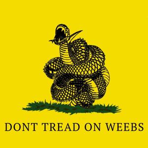 Don't Tread on Weebs