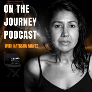 On The Journey Podcast with Natasha Mayet