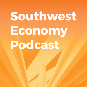 Southwest Economy Podcast