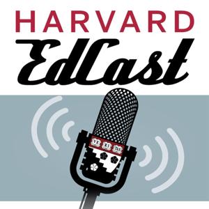 The Harvard EdCast by Harvard Graduate School of Education