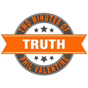 Two Minutes of Truth with Phil Valentine