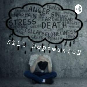 KiLL DepressioN