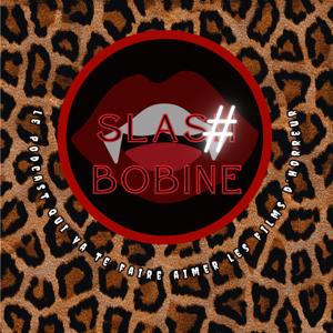 Slashtag Bobine : le podcast qui va te faire changer d'avis sur les films d'horreur by Slashtag Bobine