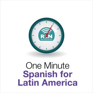 One Minute Spanish for Latin America by Radio Lingua Network