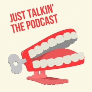The Just Talkin' Podcast