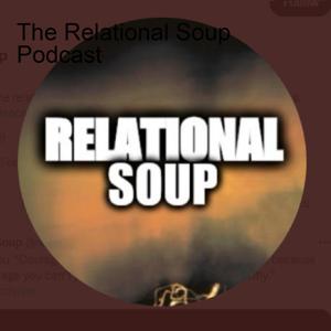 The Relational Soup Podcast